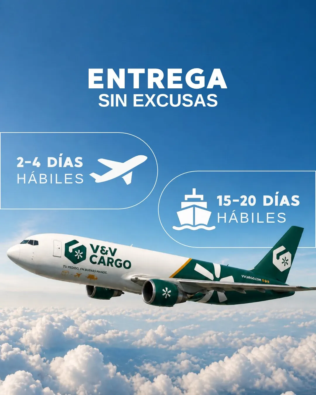 Pieza de V&V Cargo con el texto Entrega sin excusas: un avión de carga sobre las nubes, con plazos de 2 a 4 días hábiles por aire y 15 a 20 por barco.